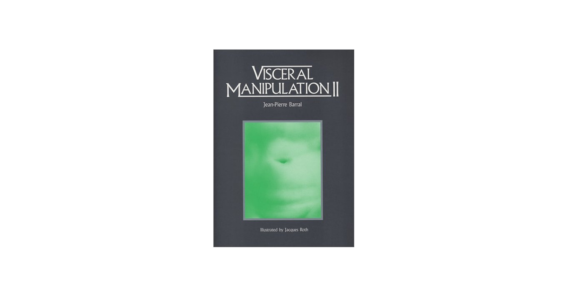 Visceral Manipulation II: 9780939616091: Medicine & Health Science