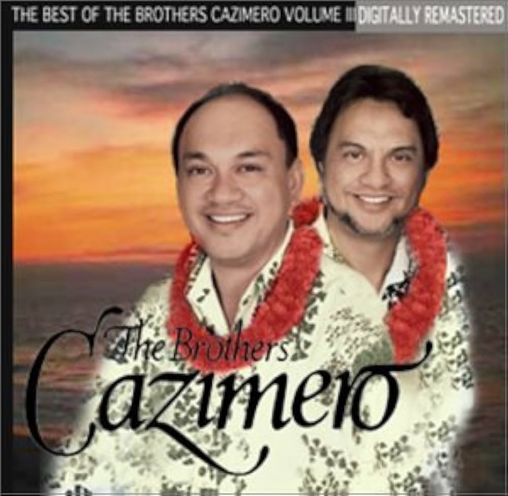 Brothers Cazimero - The Best of The Brothers Cazimero Volume III