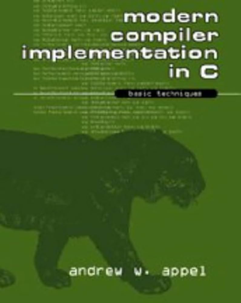 Modern Compiler Implementation in C: Basic Techniques: Appel
