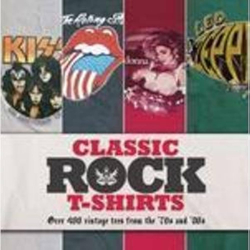 Classic Rock T-shirts: Over 400 Vintage Tees from the '70s and