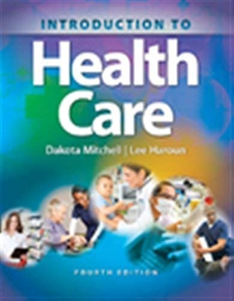Introduction to Health Care: 9781305574779: Medicine & Health