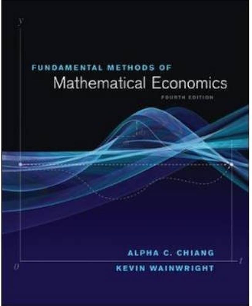 Fundamental Methods of Mathematical Economics: Alpha C. Chiang