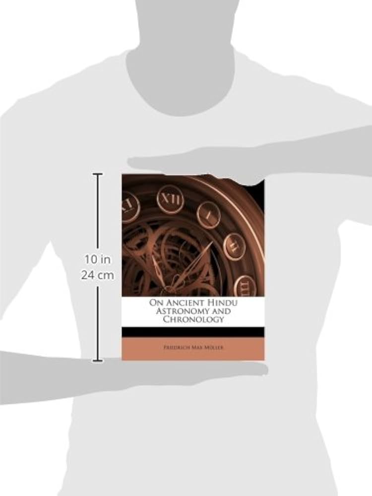 On Ancient Hindu Astronomy and Chronology: Müller, Friedrich Max