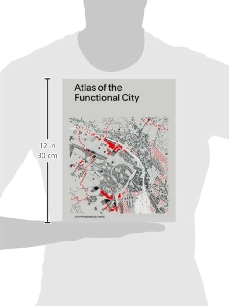 Atlas of the Functional City - CIAM 4 and Comparative Urban