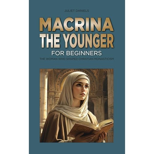 Macrina the Younger for Beginners Audiobook by Juliet Daniels