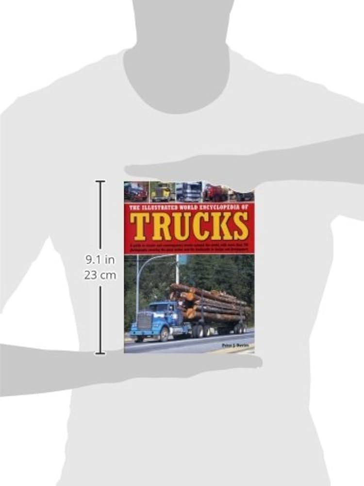 The Illustrated World Encyclopedia of Trucks: A Guide to Classic