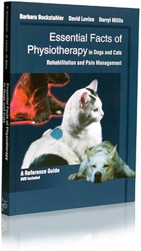 Essential Facts of Physiotherapy in Dogs & Cats - Rehabilitation