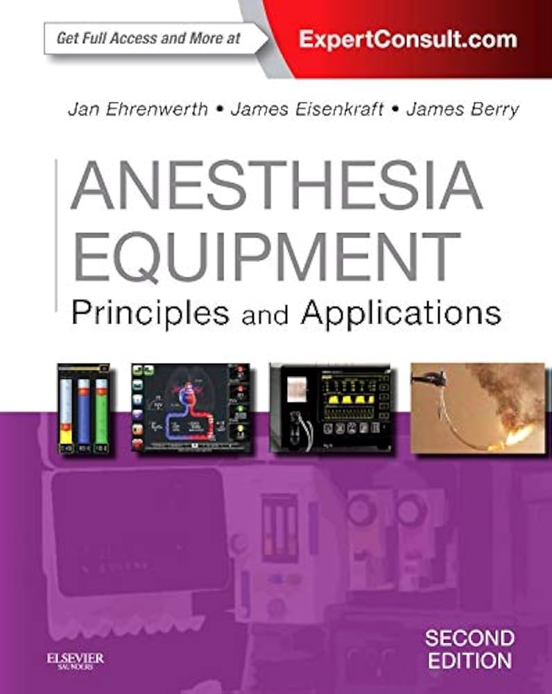 Anesthesia Equipment: Principles and Applications (Expert Consult