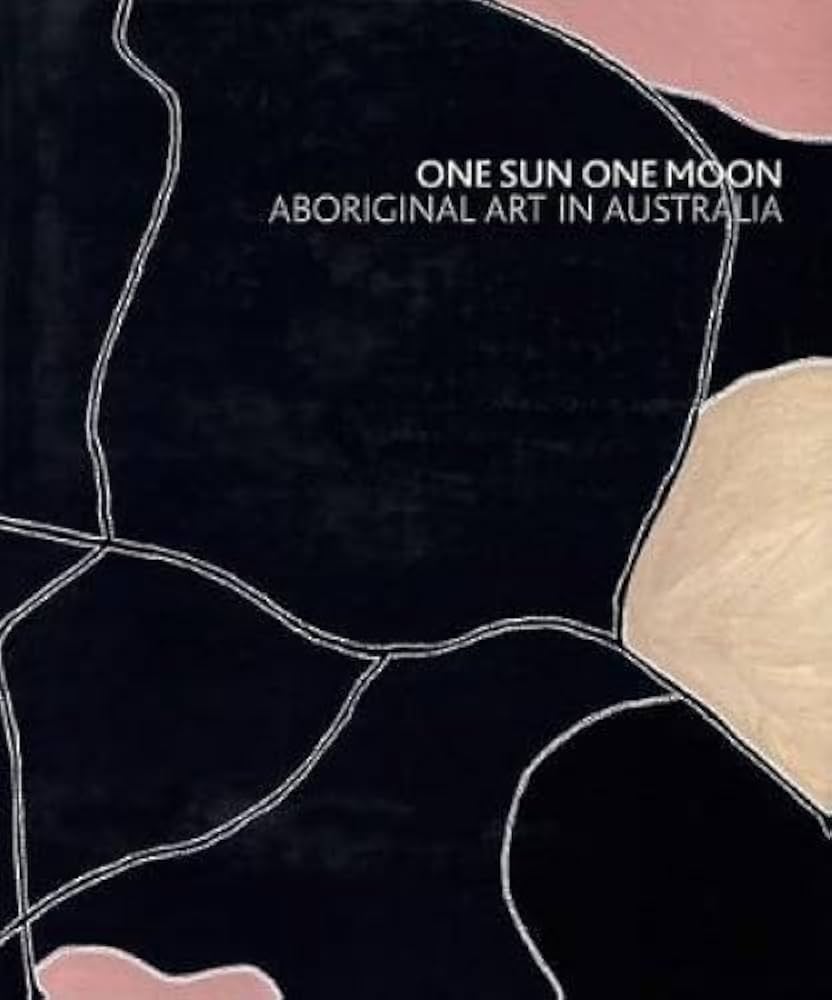 One Sun One Moon: Aboriginal Art in Australia: Perkins, Hetti