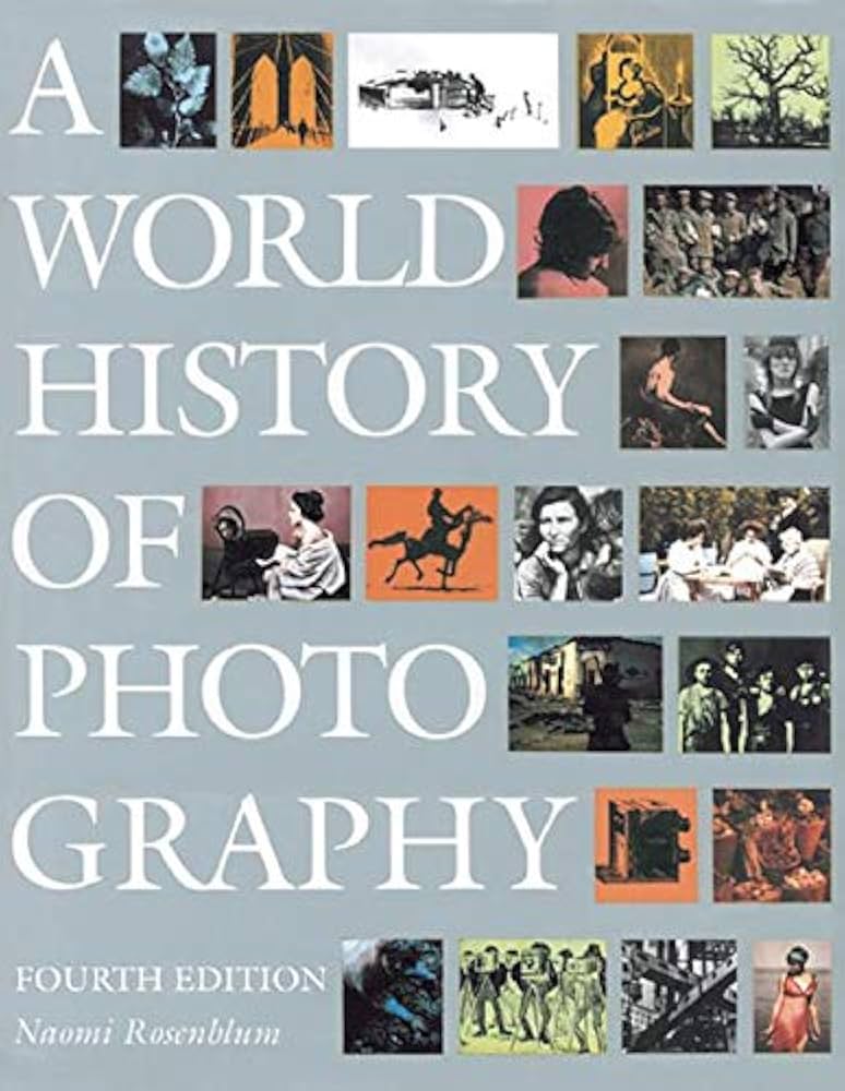 A World History of Photography: Rosenblum, Naomi: 9780789209467
