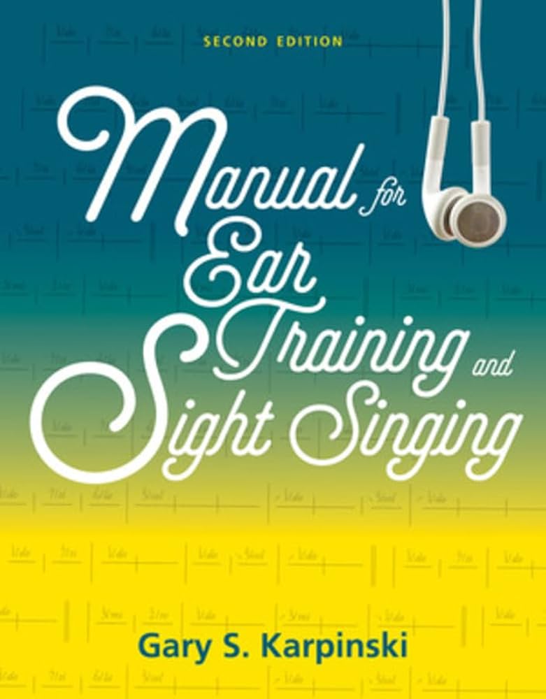 Manual for Ear Training and Sight Singing: Karpinski, Gary S