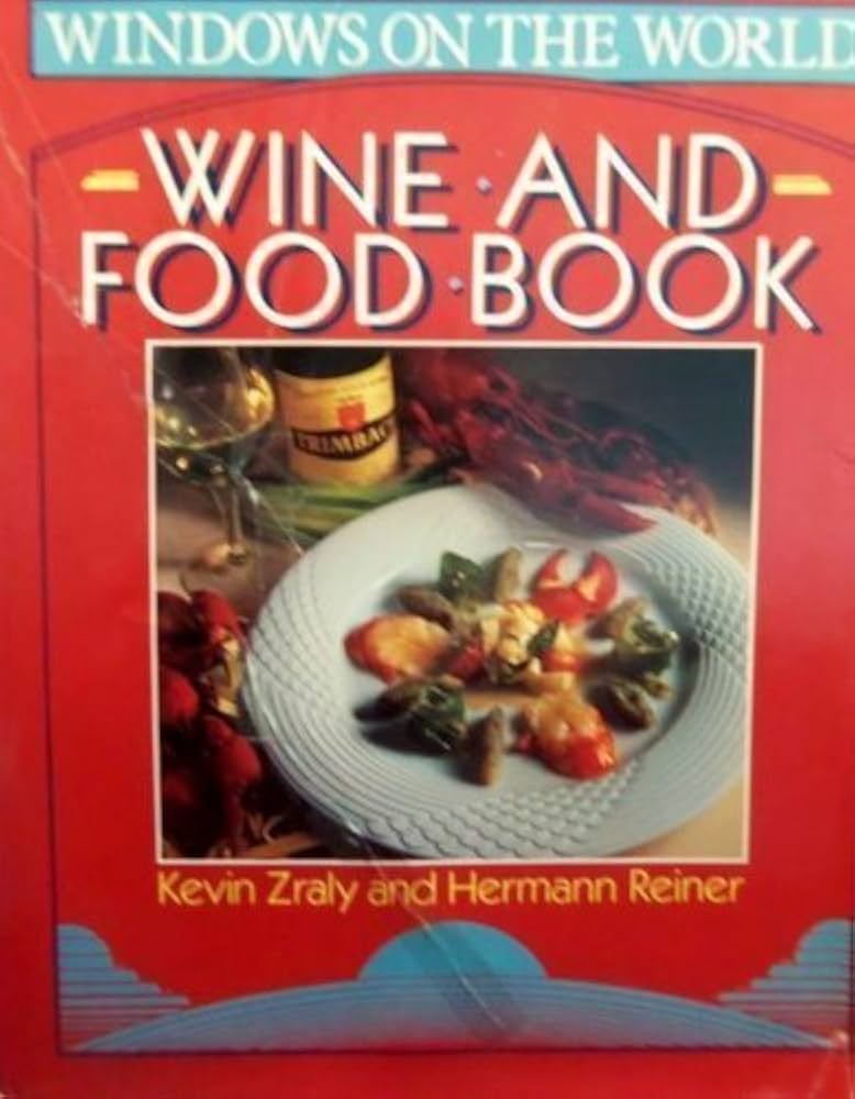 Windows on the World: Wine and Food Book: Zraly, Kevin, Reiner