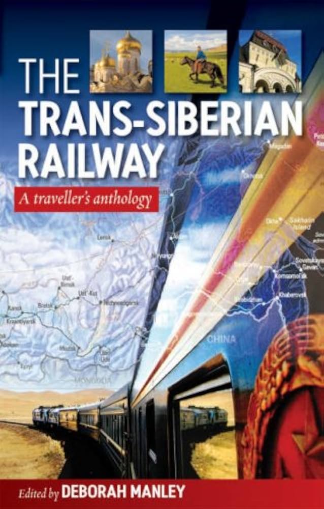 The Trans-Siberian Railway: Deborah Manley: 9781904955498: Amazon
