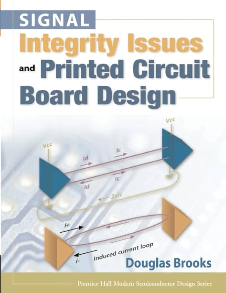 Signal Integrity Issues and Printed Circuit Board Design