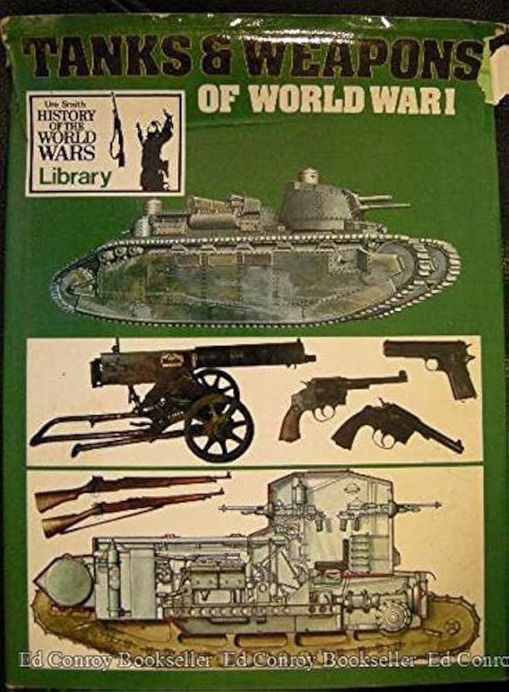 Tanks & Weapons Of World War I: Fitzsimons, Bernard (editor