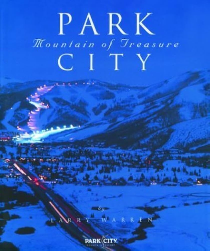 Park City: Mountain of Treasure: Warren, Larry: 9780972482745