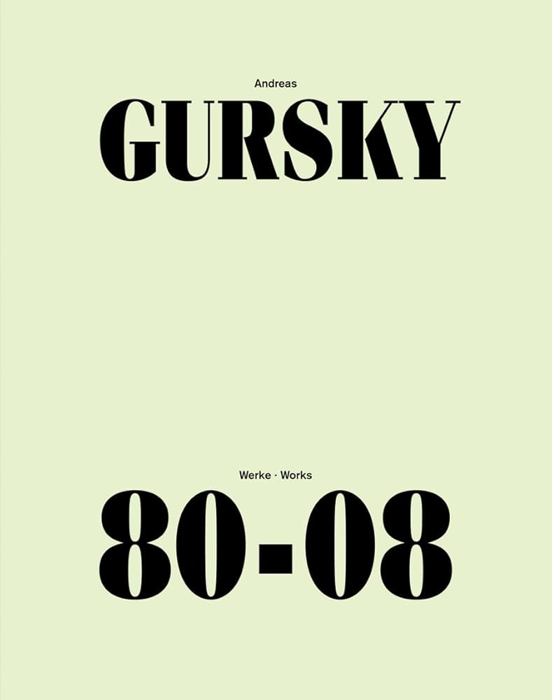 Andreas Gursky: Works 80-08 (English and German Edition
