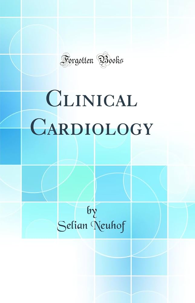 Amazon.co.jp: Clinical Cardiology (Classic Reprint) : Neuhof