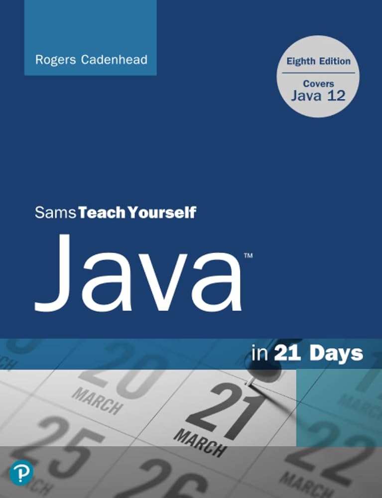 Sams Teach Yourself Java in 21 Days (Covers Java 11/12): Cadenhead