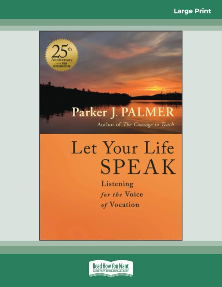 Let Your Life Speak: Listening for the Voice of Vocation, 25th