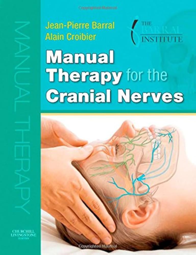Manual Therapy for the Cranial Nerves: 9780702031007: Medicine