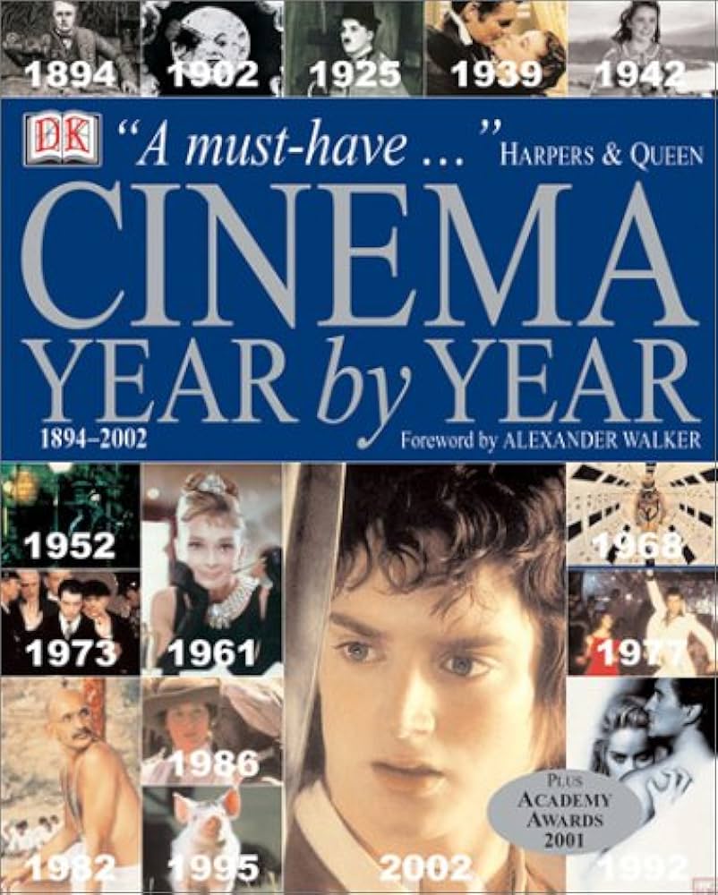 Cinema Year by Year 1894-2002: DK Publishing: 9780789490681