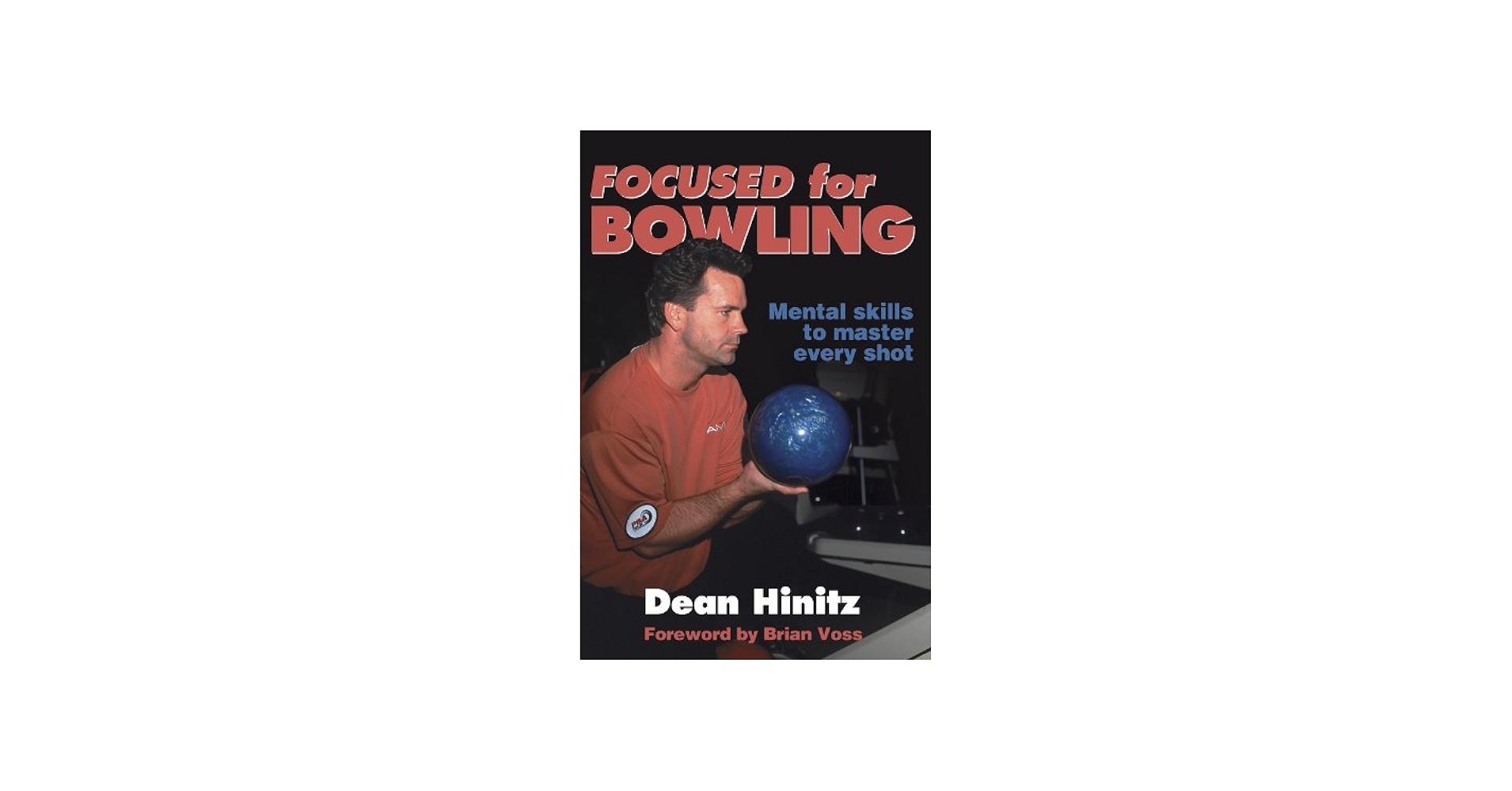 Focused for Bowling: Hinitz, Dean: 9780736037082: Amazon.com: Books