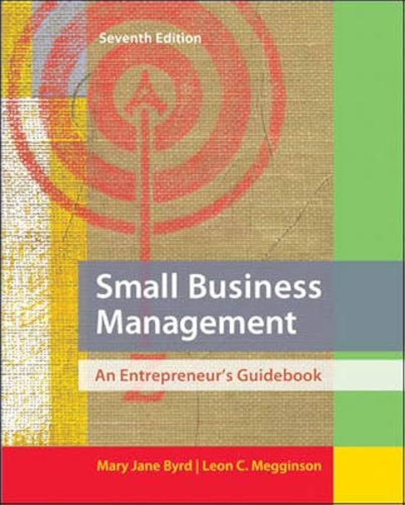 Small Business Management: An Entrepreneur's Guidebook: Byrd, Mary
