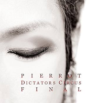Amazon.co.jp: DICTATORS CIRCUS FINAL - PIERROT: ミュージック
