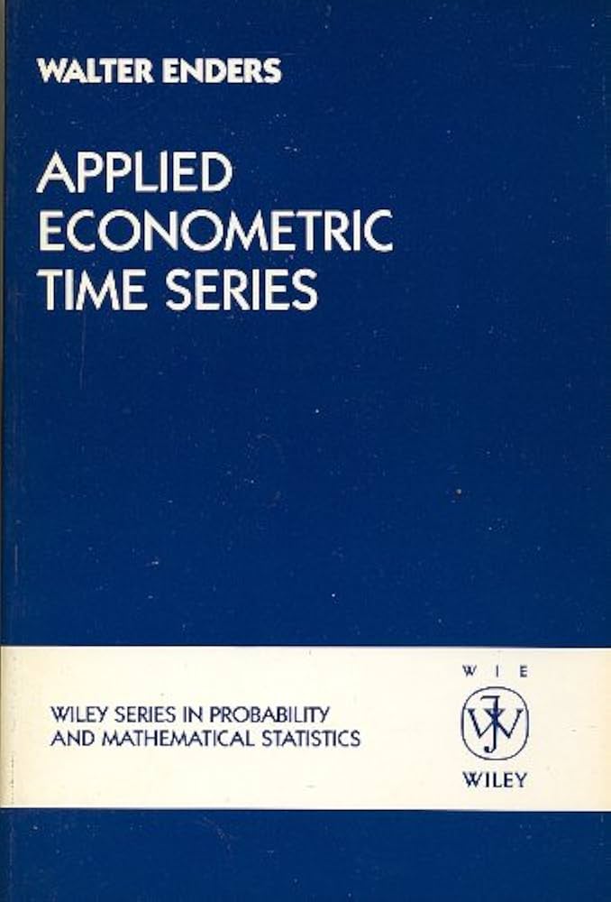Applied Econometric Time Series: A User's Guide: Walter Enders