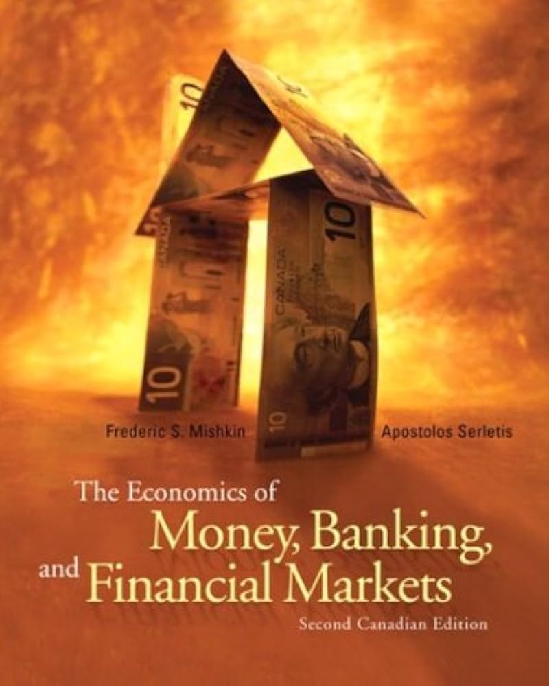 The Economics of Money, Banking, and Financial Markets: Second