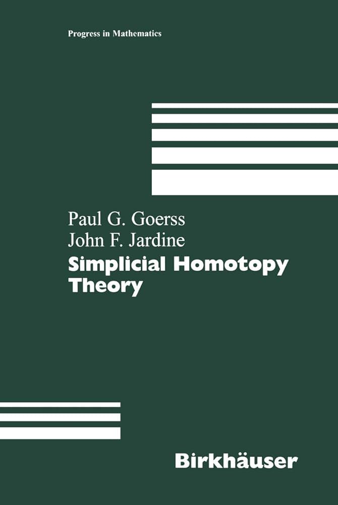 Simplicial Homotopy Theory (Progress in Mathematics): Goerss, Paul