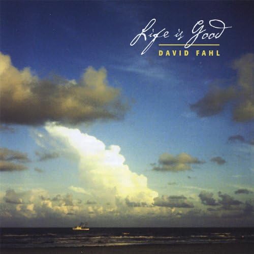 Play Life Is Good by David Fahl on Amazon Music