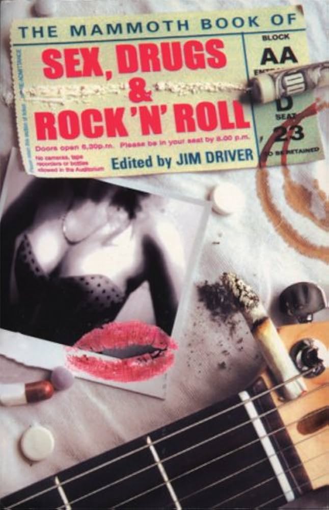 The Mammoth Book of Sex, Drugs and Rock 'N' Roll: Driver, Jim