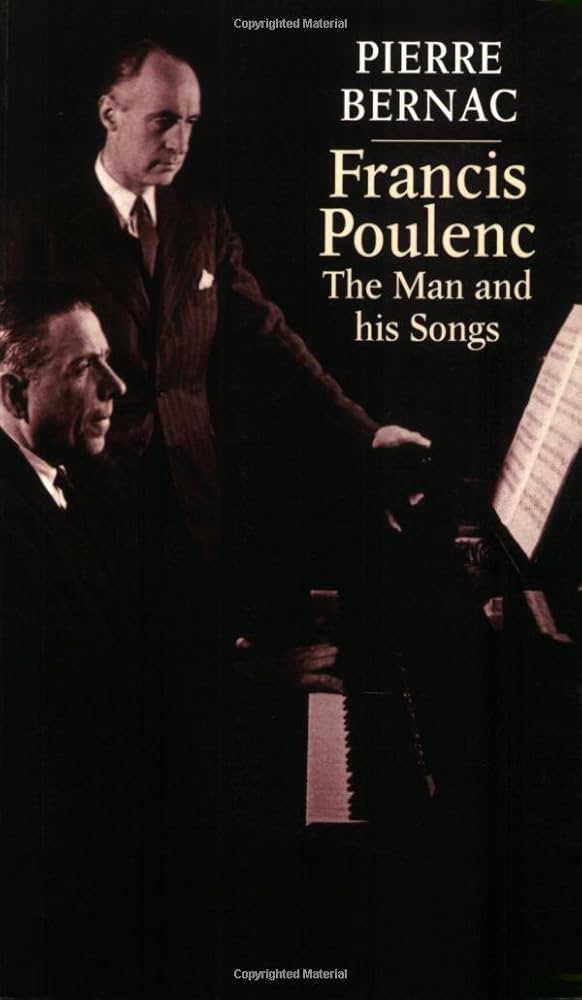 Francis Poulenc: The Man and his Songs: Bernac, Pierre