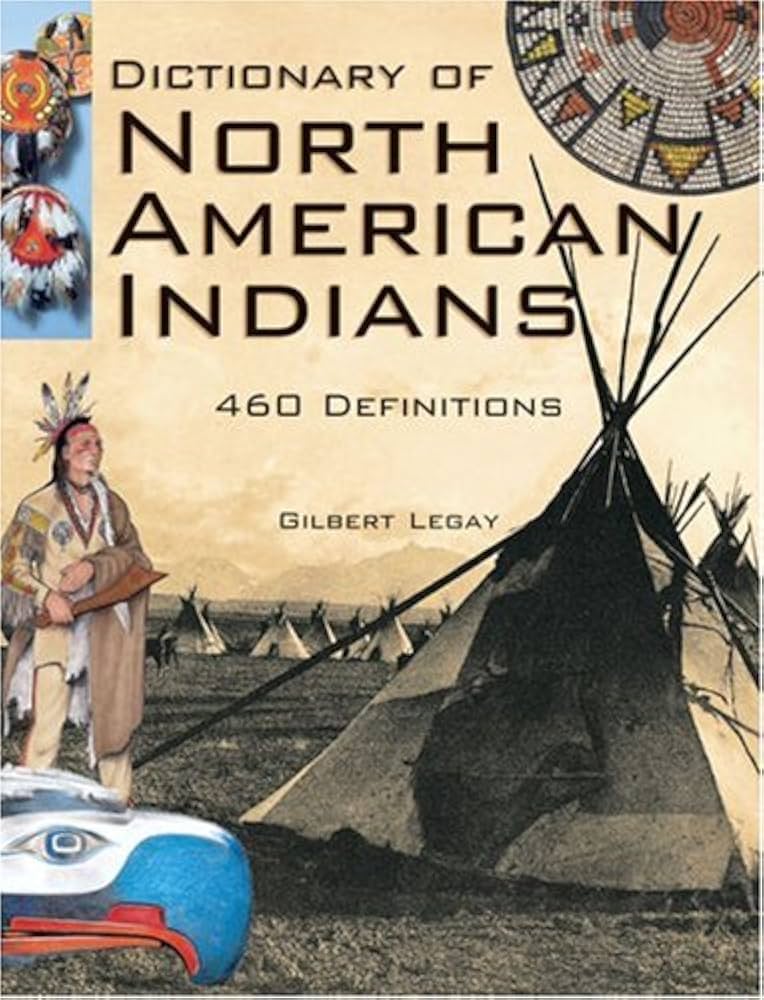 Dictionary of North American Indians: And Other Indigenous Peoples