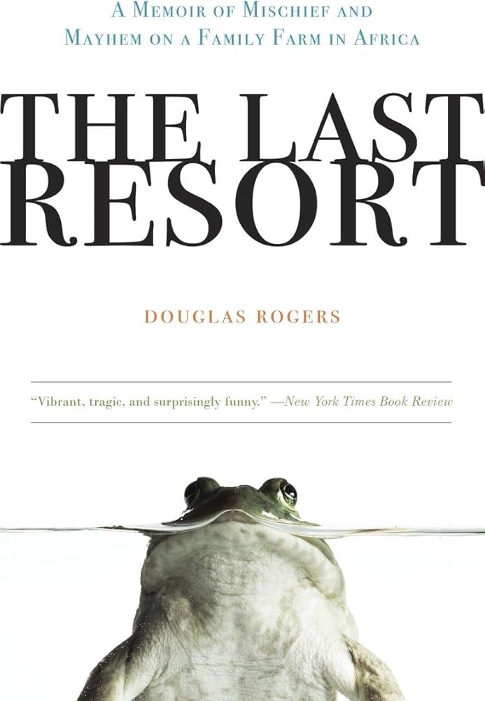 The Last Resort: A Memoir of Mischief and Mayhem on a Family Farm