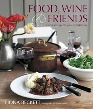 Amazon.com: Food, Wine and Friends: 9781845974640: Fiona Beckett