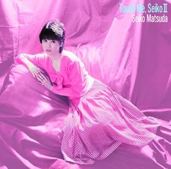 Amazon.co.jp: Touch Me,Seiko II - 松田聖子: ミュージック