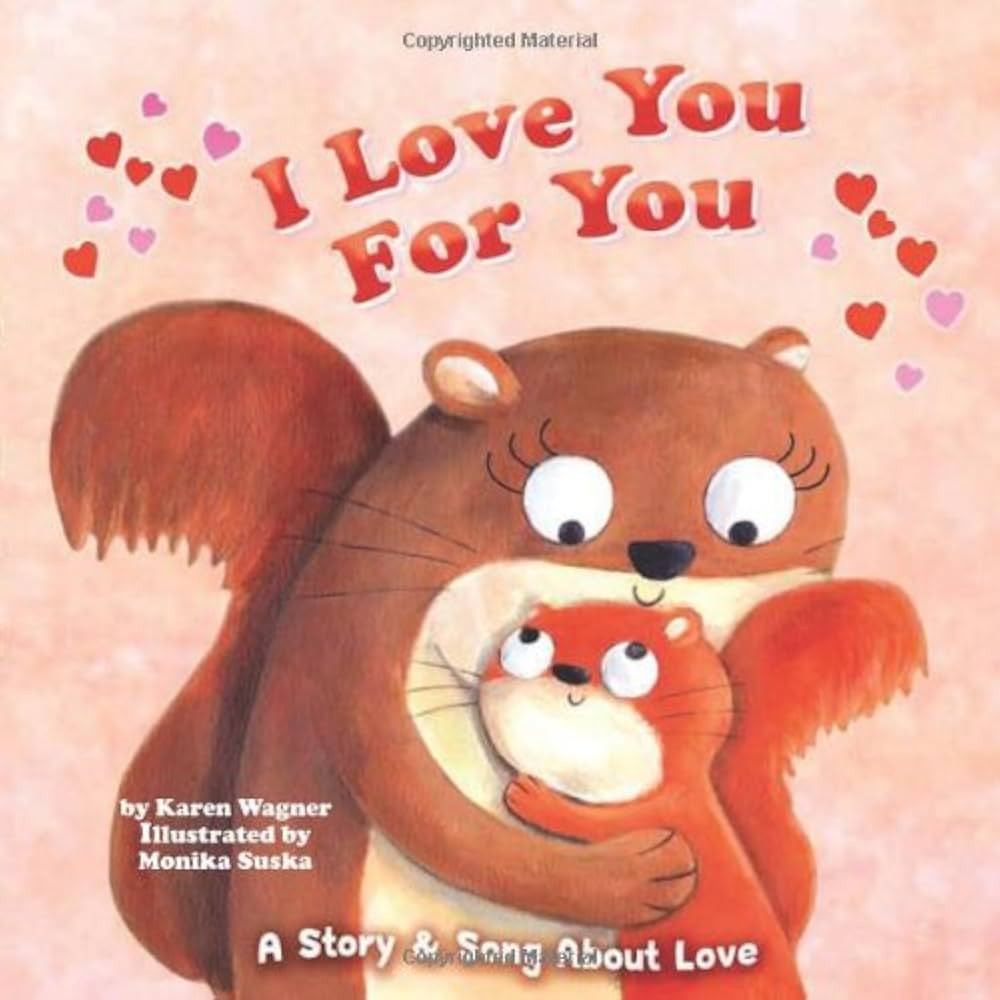 I Love You for You: A Story & Song of Love: Wagner, Karen, Suska