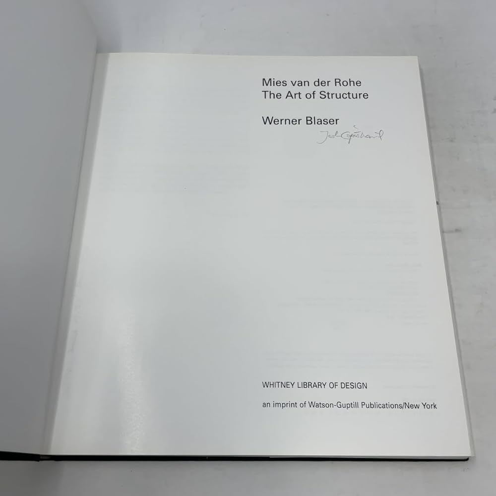 Mies Van Der Rohe: The Art of Structure: Blaser, Werner