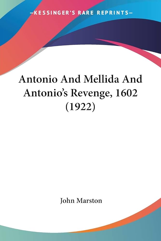 Amazon | Antonio And Mellida And Antonio's Revenge, 1602 | Marston