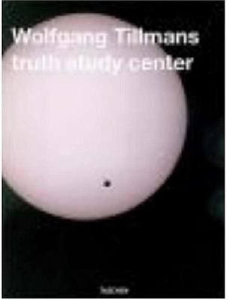 Amazon | Truth Study Center | Tillmans, Wolfgang, Shimizu, Minoru