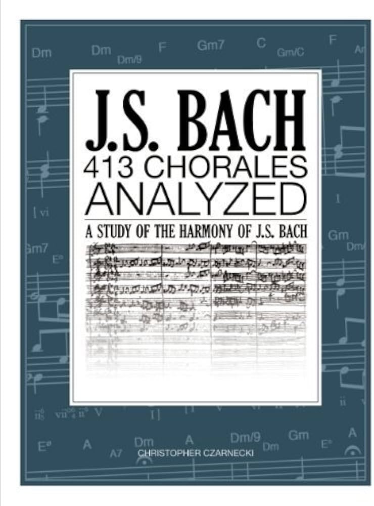 J.S. Bach 413 Chorales: Analyzed: Christopher Czarnecki