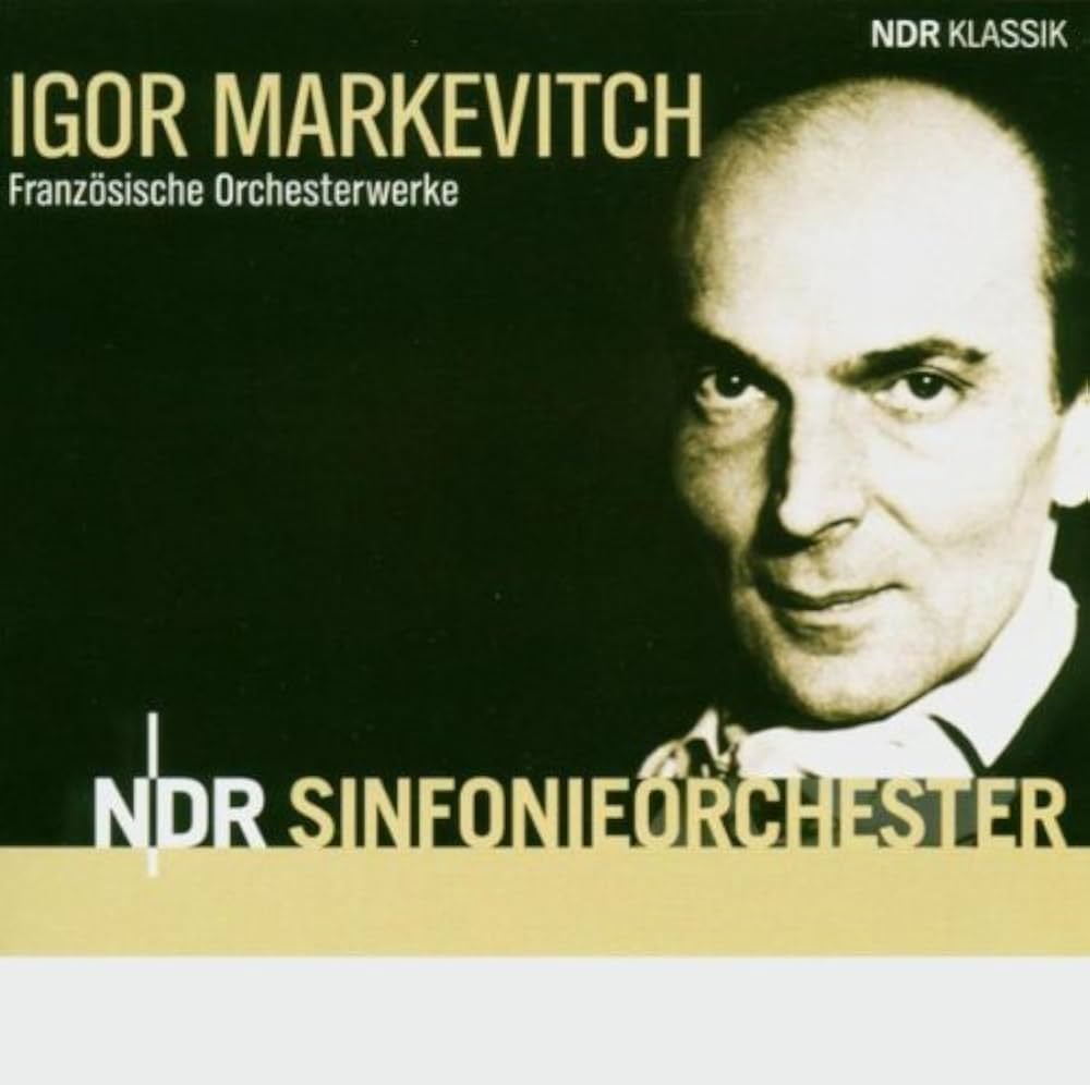 Igor Markevitch: French Orchestral Works - Debussy / Ravel / Satie