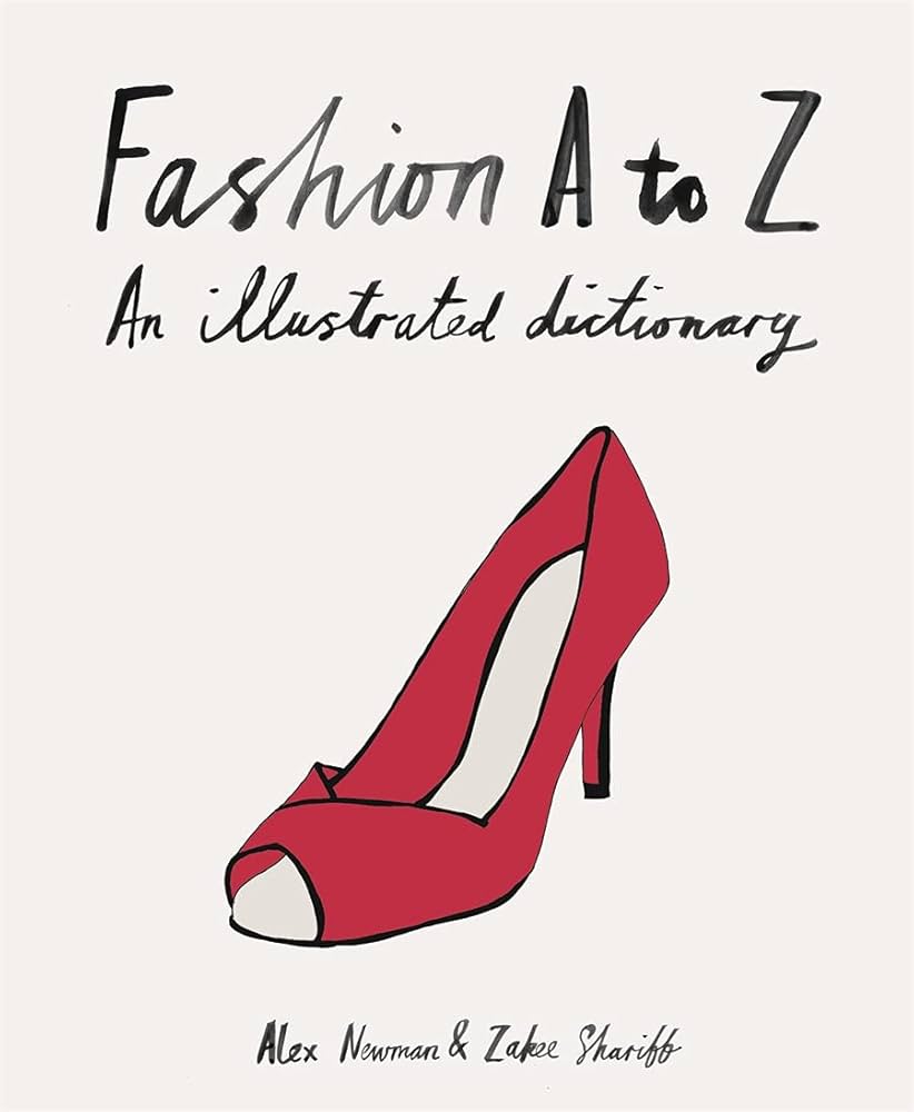 Fashion A to Z: An Illustrated Dictionary (Mini): Newman, Alex