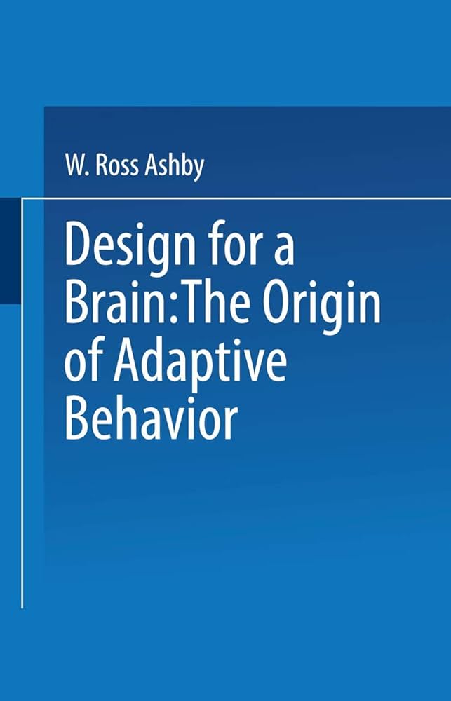 Design for a Brain: The Origin of Adaptive Behavior (Science
