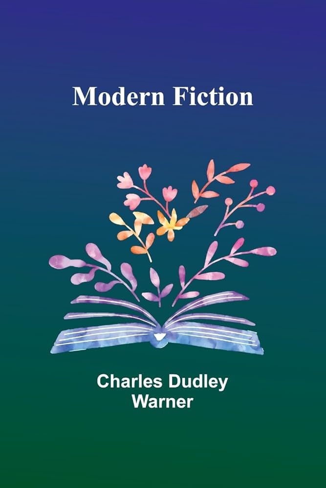 Modern Fiction: Warner, Charles Dudley: 9789357727617: Amazon.com