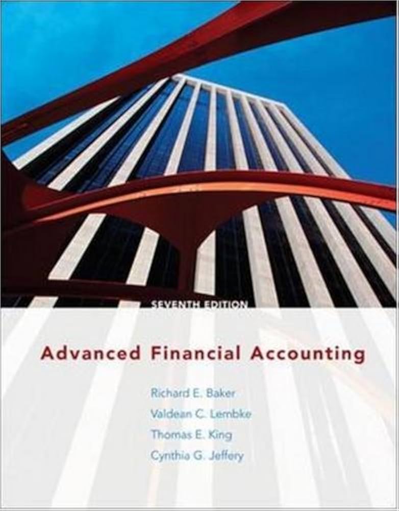 Advanced Financial Accounting: Baker, Richard, Lembke, Valdean