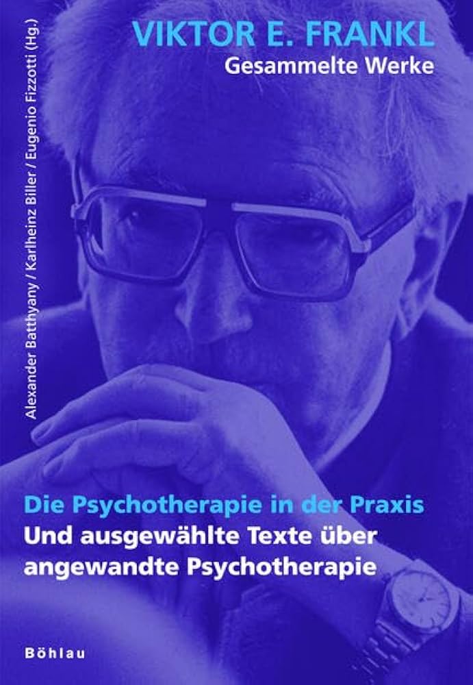 Viktor E. Frankl - Gesammelte Werke / Die Psychotherapie in der